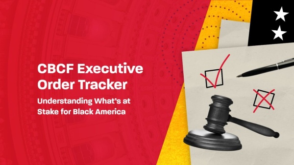 (BPRW) Congressional Black Caucus Foundation Unveils New Executive Orders Tracker to Inform and Encourage Civic Engagement | Black PR Wire, Inc.