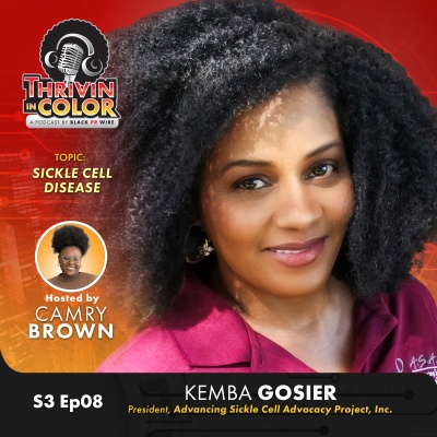 (BPRW) Thrivin’ in Color Podcast Spotlights Kemba Gosier, A Mother and Community Leader Advancing Sickle Cell Awareness | Tech Zone Daily
