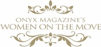 (BPRW) ONYX MAGAZINE’S WOMEN ON THE MOVE AWARDS TO HONOR WOMEN OF COLOR