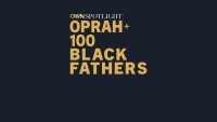 (BPRW) OPRAH WINFREY HOSTS 'OWN SPOTLIGHT: OPRAH AND 100 BLACK FATHERS' TO AIR JUNE 30 AT 10 PM ET/PT ON OWN