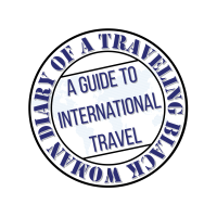 Diary of a Traveling Black Woman: A Guide to International Travel