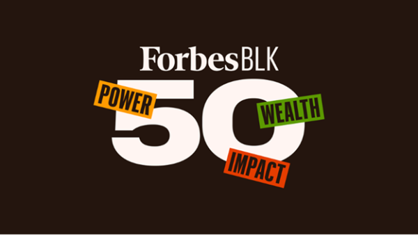 (BPRW) Forbes Publishes Inaugural ForbesBLK 50 List, Spotlighting Influential Black Trailblazers Creating Lasting Impact Across Business And Entrepreneurship | Press releases