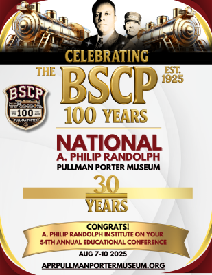 (BPRW) National A. Philip Randolph Pullman Porter Museum Culminates Year-long 100-year Anniversary of the Brotherhood of Sleeping Car Porters (BSCP)  and the Museum’s 30th Anniversary with Celebratory Events | Black PR Wire, Inc.