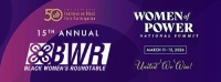 (BPRW) Black Women’s Roundtable Announces 15th Annual Women of Power National Summit