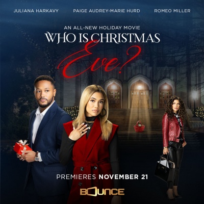 (BPRW) Paige Audrey-Marie Hurd, Juliana Harkavy, and Romeo Miller Star In New Bounce Original Holiday Movie “Who is Christmas Eve?” | Press releases