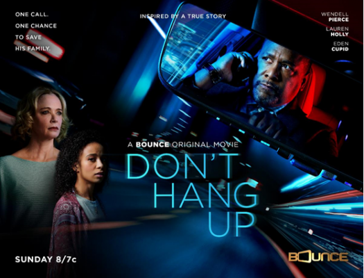 (BPRW) “Don’t Hang Up” Premieres This Sunday, March 20 at 8pm ET on Bounce, True-Crime Original Thriller Stars Wendell Pierce, Lauren Holly & Eden Cupid | Black PR Wire, Inc.