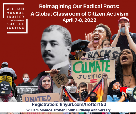 (BPRW) “Reimagining Our Radical Roots” Convening Marks the 150th Birthday of Civil Rights Pioneer and Journalist William Monroe Trotter at Harvard University’s Kennedy School | Black PR Wire, Inc.
