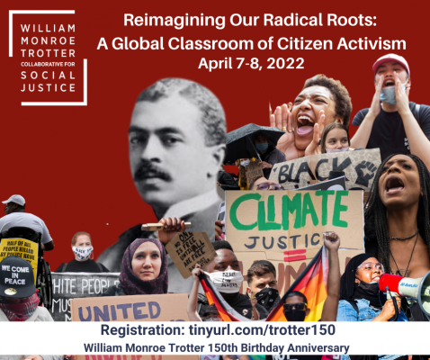 (BPRW) “Reimagining Our Radical Roots” Convening Marks the 150th Birthday of Civil Rights Pioneer and Journalist William Monroe Trotter at Harvard University’s Kennedy School | Press releases