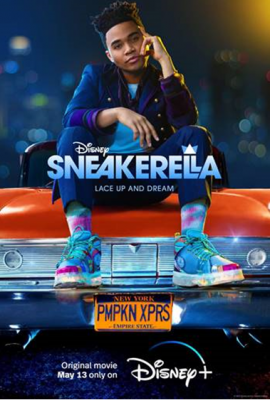 (BPRW) LACE UP AND DREAM BIG WITH THE NEW TRAILER AND KEY ART FOR THE DISNEY+ ORIGINAL MOVIE “SNEAKERELLA” | Press releases