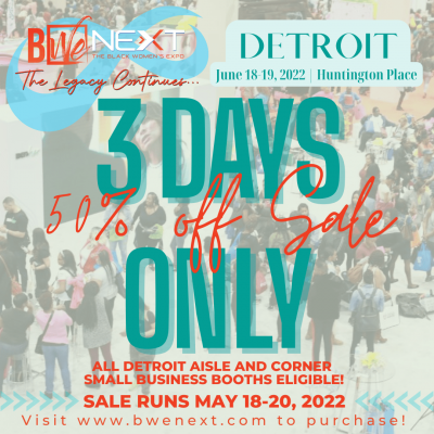 (BPRW) BWe NEXT (Black Women’s Expo) Expands Market to include shows in Detroit and Atlanta in 2022 | Press releases